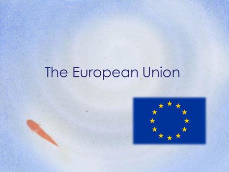 The European Union. Name the flag TASK: Using a blank map: Label the countries & use a colored key to show which year they joined. Treaty of Rome (1957)