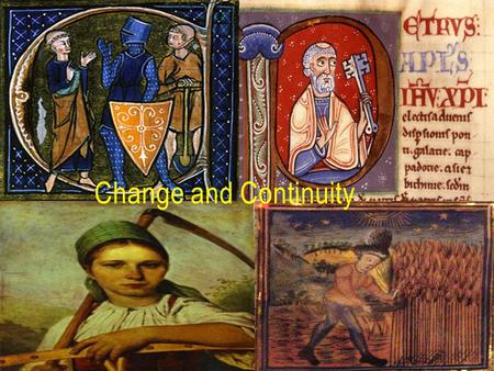 Change and Continuity. Think to yourself for 30 seconds about your own routine at home. When do you get up? How do you get to school? What do you eat?