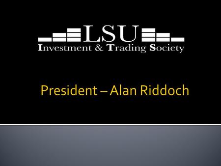  Investing = LONG TERM  Trading = SHORT TERM  Warren Buffett – World’s Greatest Investor.