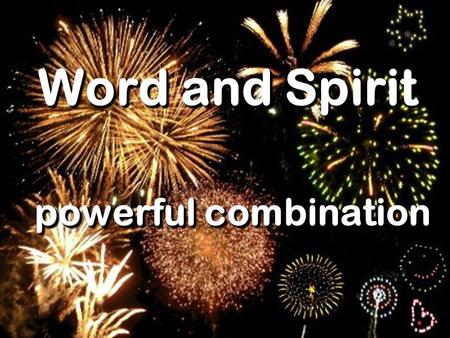 Word and Spirit powerful combination. “You also were included in Christ when you heard the word of truth, the gospel of your salvation. Having believed.