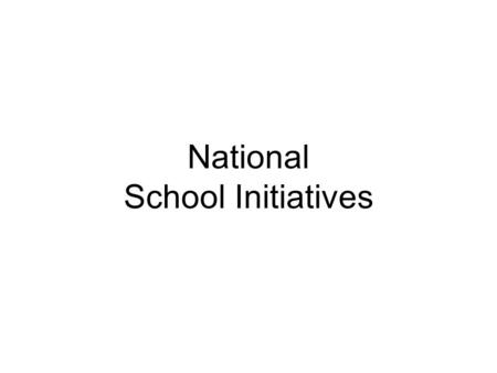 National School Initiatives. PESSCL Strategy Introduced in 2003 Target – “to increase the percentage of school children who spend a minimum of two hours.