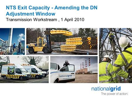 NTS Exit Capacity - Amending the DN Adjustment Window Transmission Workstream, 1 April 2010.