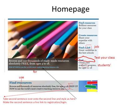 Homepage job Test your class students' for use Take second sentence over onto the second line and style as here. Make the second sentence a live link to.