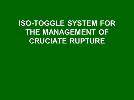 ISO-TOGGLE SYSTEM FOR THE MANAGEMENT OF CRUCIATE RUPTURE