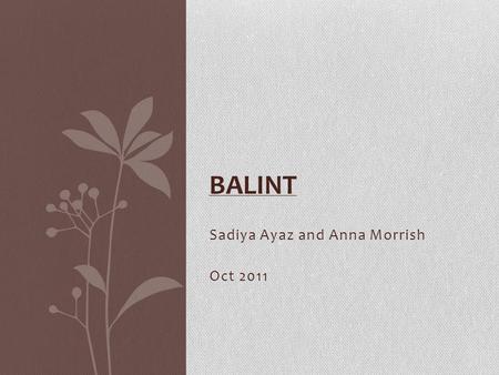 Sadiya Ayaz and Anna Morrish Oct 2011