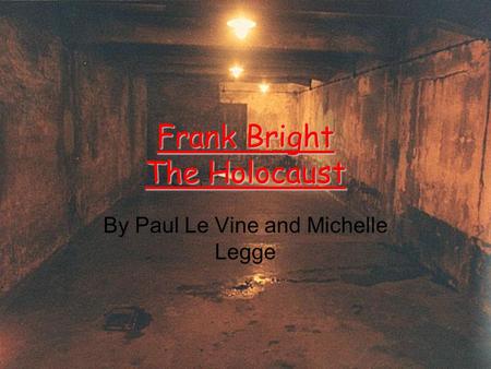 Frank Bright The Holocaust