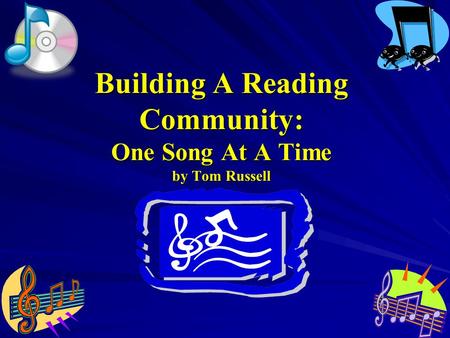 Building A Reading Community: One Song At A Time by Tom Russell.