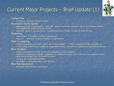 Current Major Projects – Brief Update (1) Jubilee Tree Jubilee Tree Ceremony complete, project closed Ceremony complete, project closed Riverside & Green.