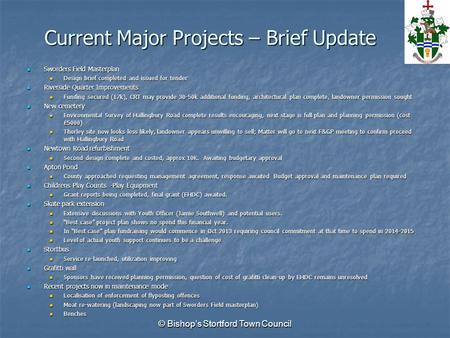 Current Major Projects – Brief Update Sworders Field Masterplan Sworders Field Masterplan Design brief completed and issued for tender Design brief completed.