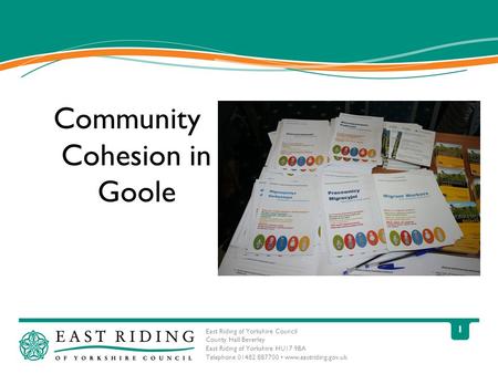 East Riding of Yorkshire Council County Hall Beverley East Riding of Yorkshire HU17 9BA Telephone 01482 887700 www.eastriding.gov.uk 1 Community Cohesion.