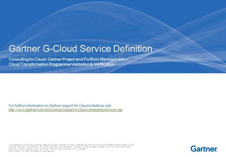 This presentation, including any supporting materials, is owned by Gartner, Inc. and/or its affiliates and is for the sole use of the intended Gartner.