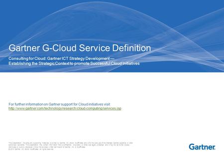 This presentation, including any supporting materials, is owned by Gartner, Inc. and/or its affiliates and is for the sole use of the intended Gartner.