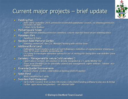 Current major projects – brief update Paddling Pool Paddling Pool Build starts September 2014, permission to demolish pumphouse secured, no planning permission.