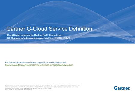 This presentation, including any supporting materials, is owned by Gartner, Inc. and/or its affiliates and is for the sole use of the intended Gartner.