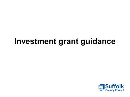 Investment grant guidance. Investment grant processes.