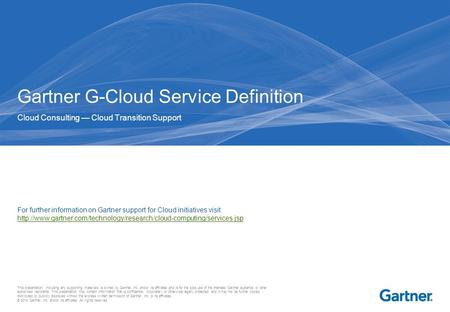 This presentation, including any supporting materials, is owned by Gartner, Inc. and/or its affiliates and is for the sole use of the intended Gartner.