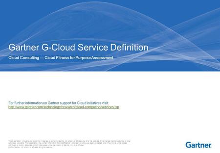 This presentation, including any supporting materials, is owned by Gartner, Inc. and/or its affiliates and is for the sole use of the intended Gartner.