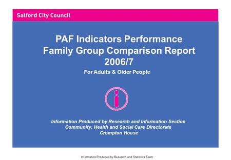 Information Produced by Research and Statistics Team For Adults & Older People Information Produced by Research and Information Section Community, Health.