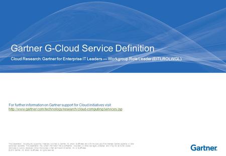 This presentation, including any supporting materials, is owned by Gartner, Inc. and/or its affiliates and is for the sole use of the intended Gartner.