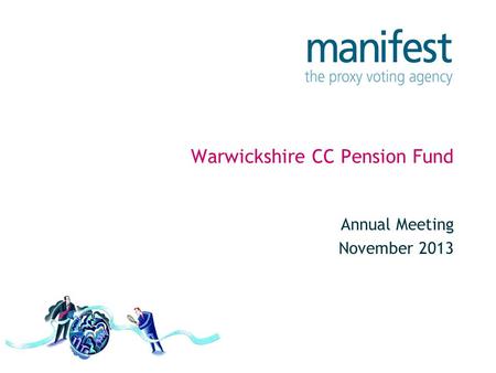 Warwickshire CC Pension Fund Annual Meeting November 2013.