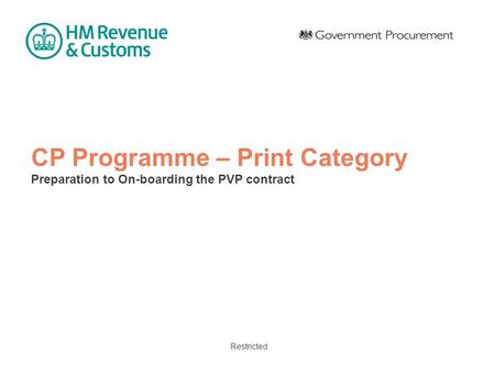 Restricted CP Programme – Print Category Preparation to On-boarding the PVP contract.