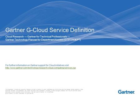 This presentation, including any supporting materials, is owned by Gartner, Inc. and/or its affiliates and is for the sole use of the intended Gartner.