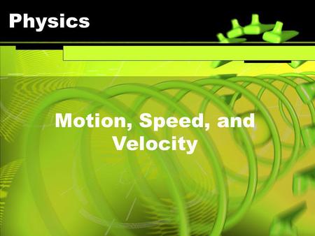 Motion, Speed, and Velocity