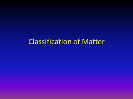 Classification of Matter