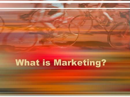 What is Marketing? Today, more than any time in history, the sports and entertainment industries have become two of the most profitable industries in the.