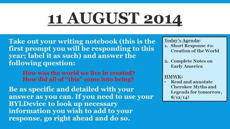 Take out your writing notebook (this is the first prompt you will be responding to this year; label it as such) and answer the following question: How.