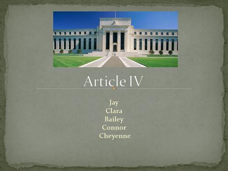 Jay Clara Bailey Connor Cheyenne. Mandates that all states will honor the laws of all other states; this ensures, for example, that a couple married in.