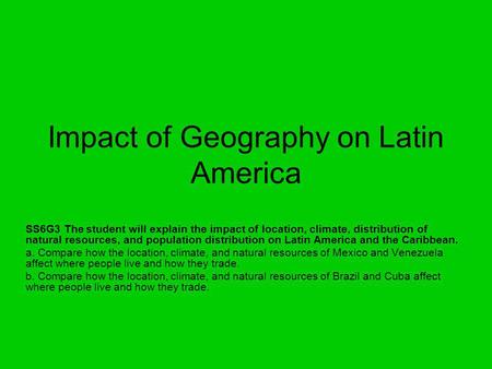 Impact of Geography on Latin America