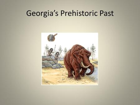 Georgia’s Prehistoric Past