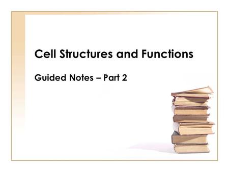 Cell Structures and Functions