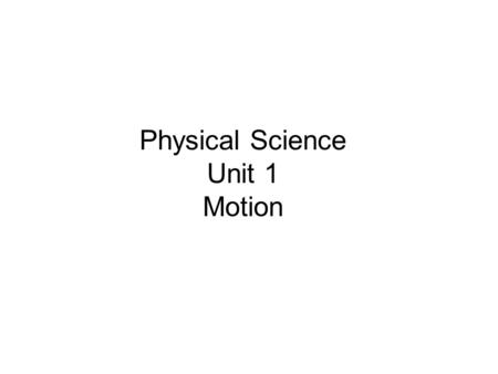 Physical Science Unit 1 Motion