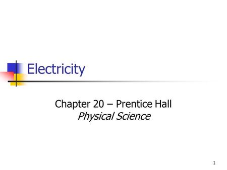 Chapter 20 – Prentice Hall Physical Science