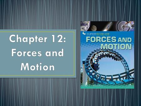 Chapter 12: Forces and Motion