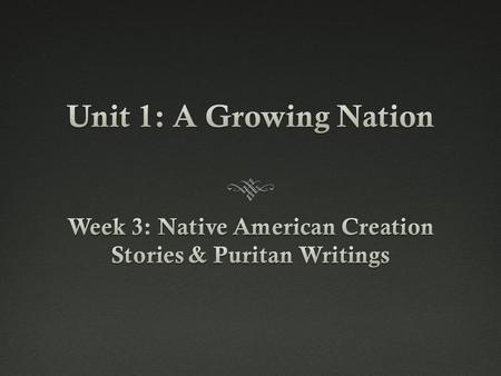 Week 3: Native American Creation Stories & Puritan Writings