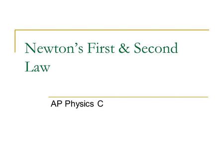 Newton’s First & Second Law