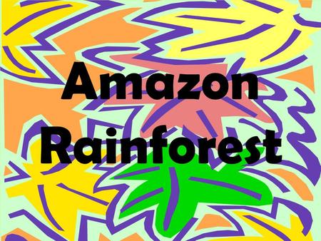 Amazon Rainforest. What are Rainforests? Dense forest found in tropical areas of heavy rainfall.