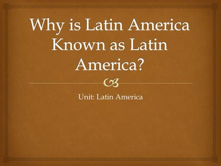 Why is Latin America Known as Latin America?