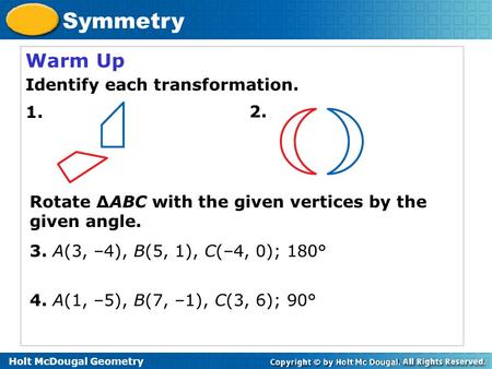 Warm Up Identify each transformation