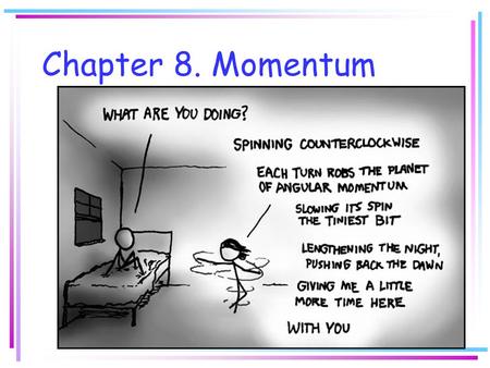 Chapter 8. Momentum.