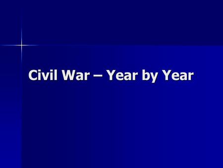 Civil War – Year by Year.