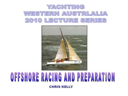 CHRIS KELLY. “From the evidence of the survivors of the yacht Winston Churchill and the tests conducted at AMC, it is indisputable that trained crew have.