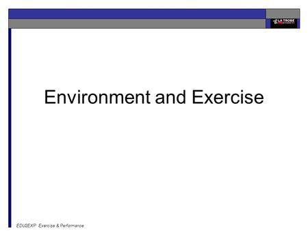 EDU2EXP Exercise & Performance Environment and Exercise.