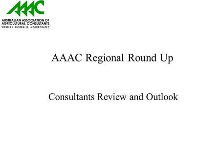 AAAC Regional Round Up Consultants Review and Outlook.