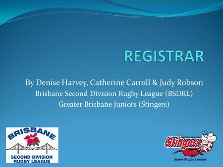 REGISTRAR By Denise Harvey, Catherine Carroll & Judy Robson