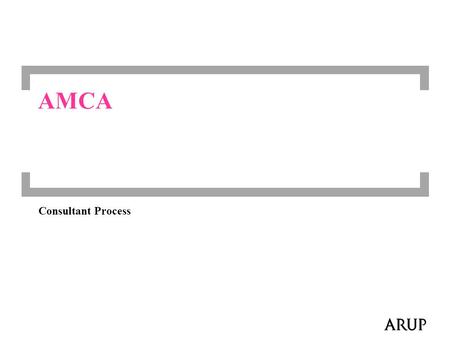 AMCA Consultant Process. 2 What do you do?  IPD? (Integrated Project Delivery) 