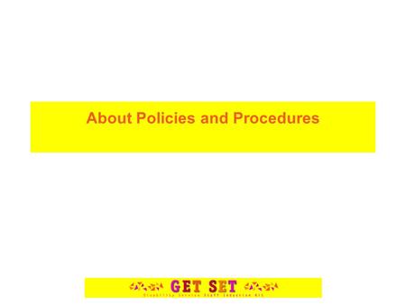 About Policies and Procedures